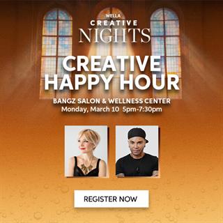 Wella Creative Nights presents Creative Happy Hour - Monday, March 10, 2025